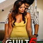 Free Ek Anjaan Rishtey Ka Guilt 5 S01 (2026) Hindi Completed Web Series HEVC ESub